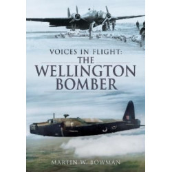 Voices in Flight: The Wellington Bomber