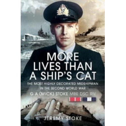 More Lives Than a Ship's Cat: The Most Highly Decorated Midshipman in the Second World War