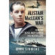 Alistair MacLean's War: How the Royal Navy Shaped his Bestsellers, with a Foreword by Lee Child