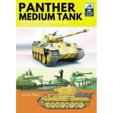 Panther Medium Tank: German Army and Waffen SS Eastern Front Summer, 1943