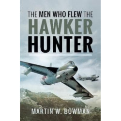 The Men Who Flew the Hawker Hunter