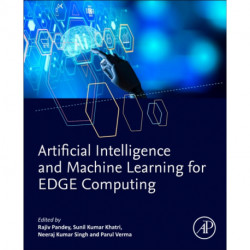 Artificial Intelligence and Machine Learning for EDGE Computing