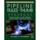 Pipeline Rules of Thumb Handbook: A Manual of Quick, Accurate Solutions to Everyday Pipeline Engineering Problems