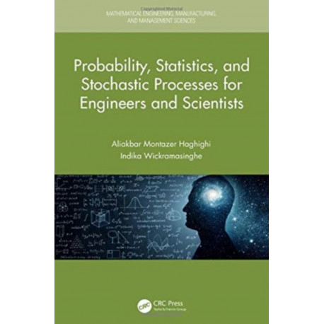 Probability, Statistics, and Stochastic Processes for Engineers and Scientists