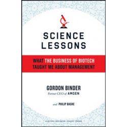 Science Lessons: What the Business of Biotech Taught Me About Management