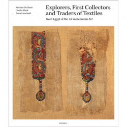 Explorers, First Collectors and Traders of Textiles: From Egypt of the 1st millennium AD
