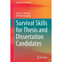 Survival Skills for Thesis and Dissertation Candidates