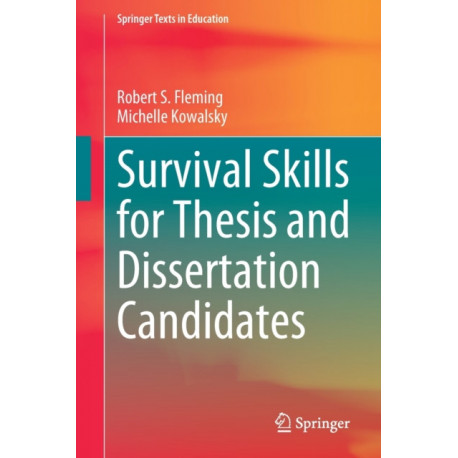 Survival Skills for Thesis and Dissertation Candidates