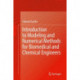 Introduction to Modeling and Numerical Methods for Biomedical and Chemical Engineers