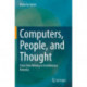 Computers, People, and Thought: From Data Mining to Evolutionary Robotics