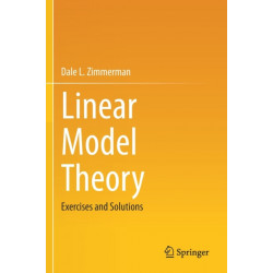 Linear Model Theory: Exercises and Solutions