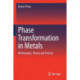 Phase Transformation in Metals: Mathematics, Theory and Practice