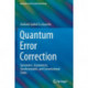 Quantum Error Correction: Symmetric, Asymmetric, Synchronizable, and Convolutional Codes