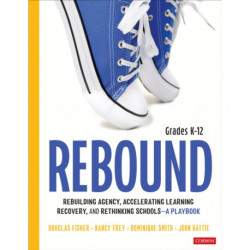 Rebound, Grades K-12: A Playbook for Rebuilding Agency, Accelerating Learning Recovery, and Rethinking Schools