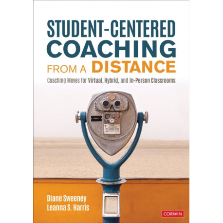 Student-Centered Coaching From a Distance: Coaching Moves for Virtual, Hybrid, and In-Person Classrooms