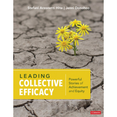 Leading Collective Efficacy: Powerful Stories of Achievement and Equity
