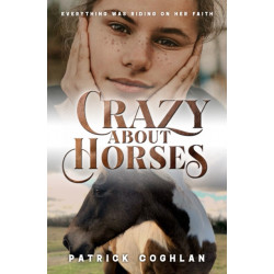 Crazy About Horses: Everything was Riding on Her Faith