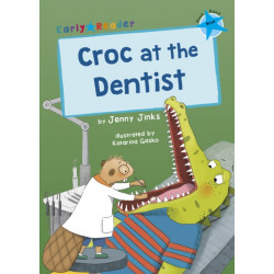 Croc at the Dentist: (Blue Early Reader)