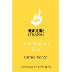 The Hookup Plan: An irresistible enemies-to-lovers rom-com