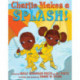 Charlie Makes a Splash!