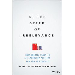 At the Speed of Irrelevance: How America Blew Its AI Leadership Position and How to Regain It