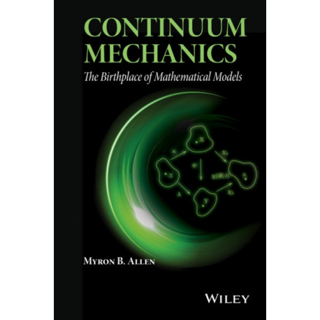 Continuum Mechanics: The Birthplace of Mathematical Models