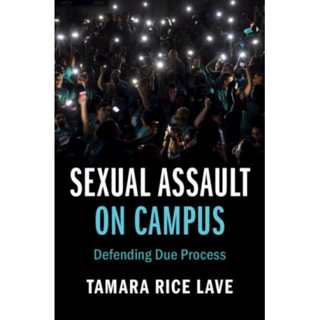 Sexual Assault on Campus: Defending Due Process