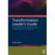Transformation Leader’s Guide: The Complete Accelerated Corporate Transformation (ACT) Method