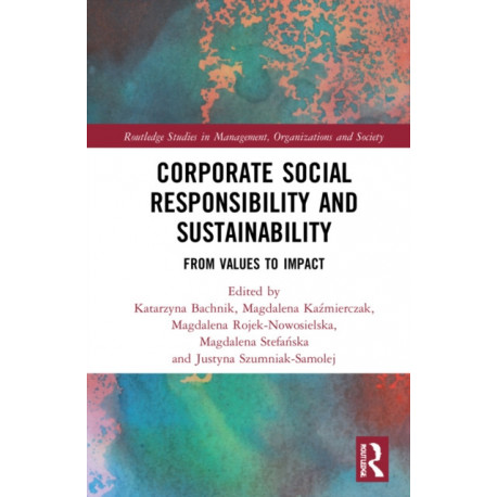 Corporate Social Responsibility and Sustainability: From Values to Impact