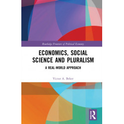 Economics, Social Science and Pluralism: A Real-World Approach