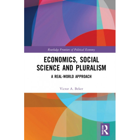 Economics, Social Science and Pluralism: A Real-World Approach