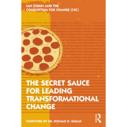The Secret Sauce for Leading Transformational Change