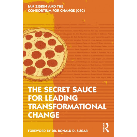The Secret Sauce for Leading Transformational Change