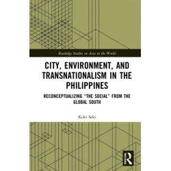 City, Environment, and Transnationalism in the Philippines: Reconceptualizing “the Social” from the Global South