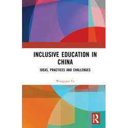 Inclusive Education in China: Ideas, Practices, and Challenges
