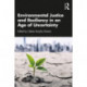 Environmental Justice and Resiliency in an Age of Uncertainty