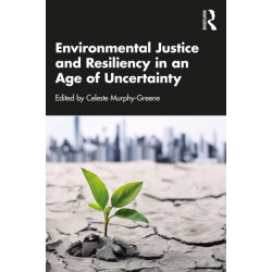 Environmental Justice and Resiliency in an Age of Uncertainty