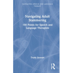 Navigating Adult Stammering: 100 Points for Speech and Language Therapists