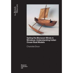 Sailing the Monsoon Winds in Miniature: Understanding Indian Ocean Boat Models