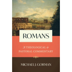 Romans: A Theological and Pastoral Commentary