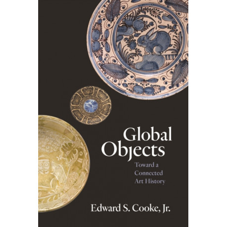 Global Objects: Toward a Connected Art History
