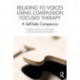 Relating to Voices using Compassion Focused Therapy: A Self-help Companion
