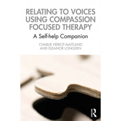 Relating to Voices using Compassion Focused Therapy: A Self-help Companion