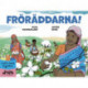 Fröräddarna!