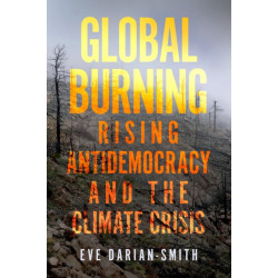 Global Burning: Rising Antidemocracy and the Climate Crisis