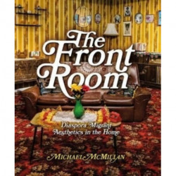 The Front Room: Diaspora Migrant Aesthetics in the Home