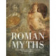 Roman Myths: Gods, Heroes, Villains and Legends of Ancient Rome