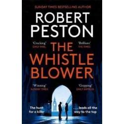 The Whistleblower: The explosive thriller from Britain's top political journalist