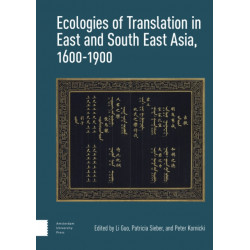 Ecologies of Translation in East and South East Asia, 1600-1900
