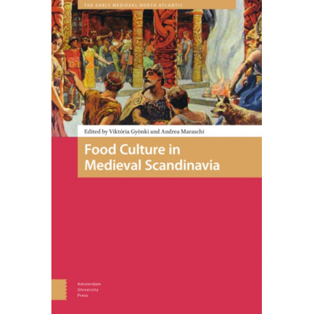 Food Culture in Medieval Scandinavia